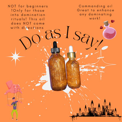 Do As I Say Intention Oil Handmade Conjure Oil Domination Spiritual Oil Witchcraft & Rootwork Supply