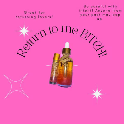 Witchy Supplies, Body Oil, Return To Me BTCH!, Intention Oil, Spiritual Gifts, Self Care Oil