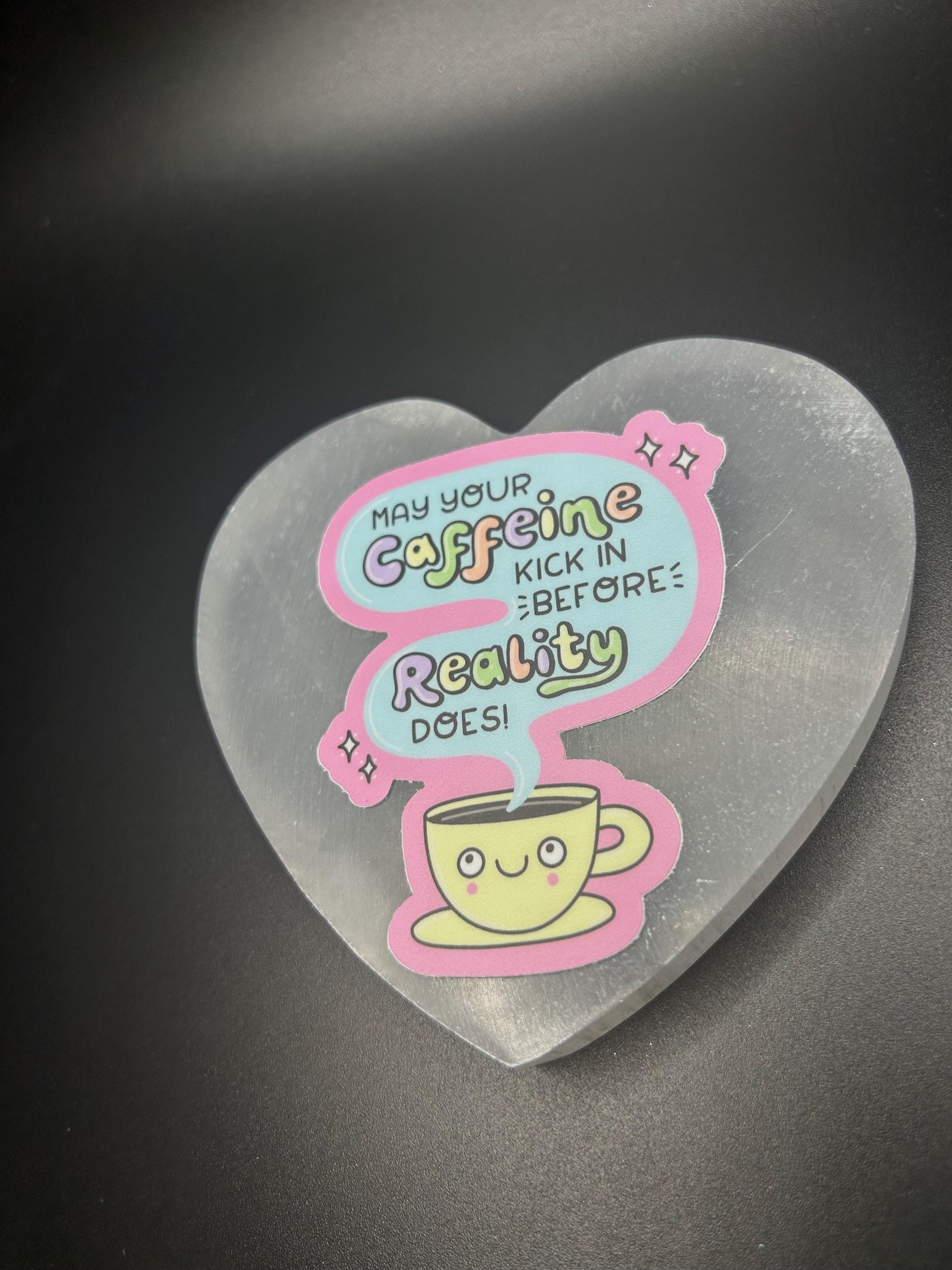 Funny Coffee Sticker , May Your Caffeine Kick in Before Reality Does, Coffee Lover Vinyl Decal, Cute Coffee Mug Sticker