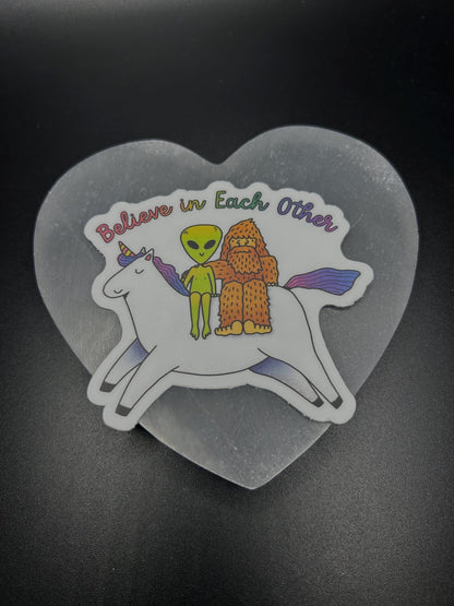 Believe in Each Other Sticker, Funny Alien Bigfoot Unicorn Vinyl Decal