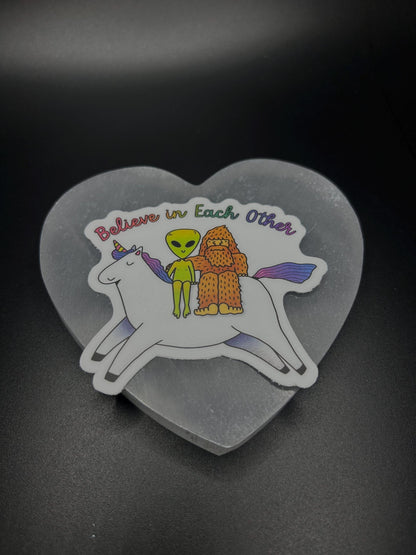 Believe in Each Other Sticker, Funny Alien Bigfoot Unicorn Vinyl Decal