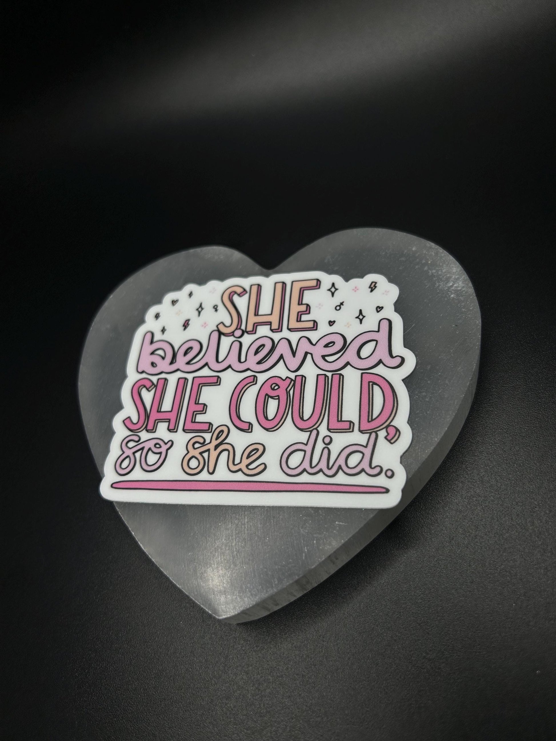 She Believed She Could , Inspirational Feminist Quote Vinyl Decal – Motivational Waterproof Sticker for Laptops, Journals