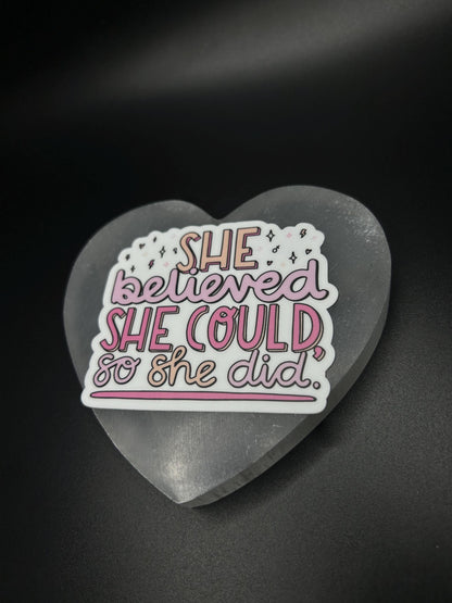 She Believed She Could , Inspirational Feminist Quote Vinyl Decal – Motivational Waterproof Sticker for Laptops, Journals