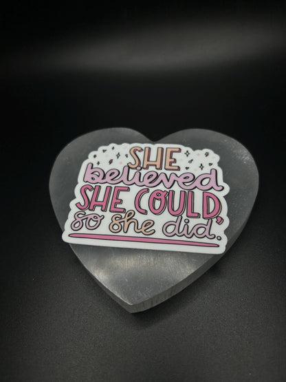 She Believed She Could , Inspirational Feminist Quote Vinyl Decal – Motivational Waterproof Sticker for Laptops, Journals