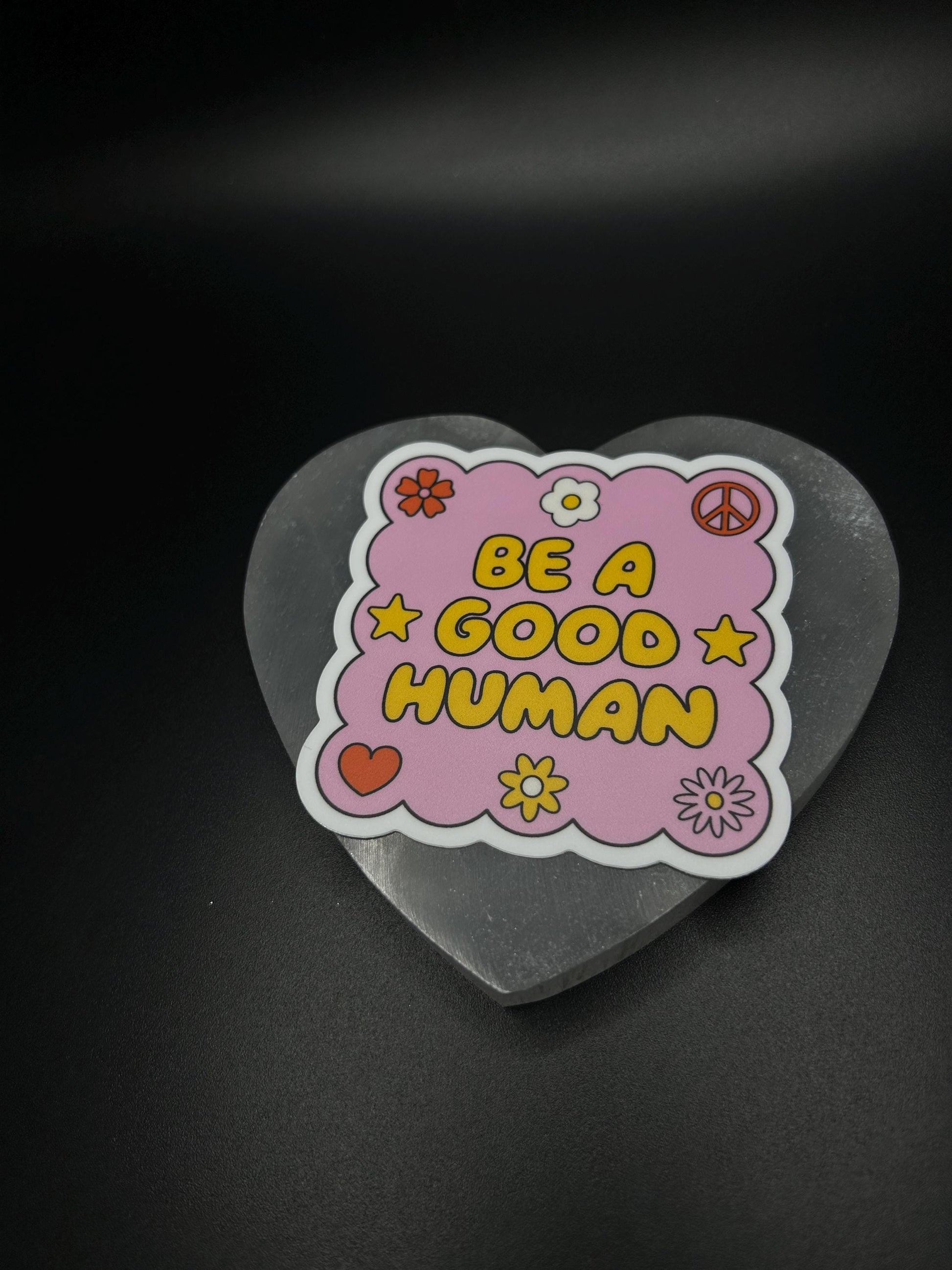 Be a Good Human Sticker – Funny Vinyl Sticker for Laptop, Water Bottle, or Journal, Positive Reminder Decal, Mental Health & Kindness Gift