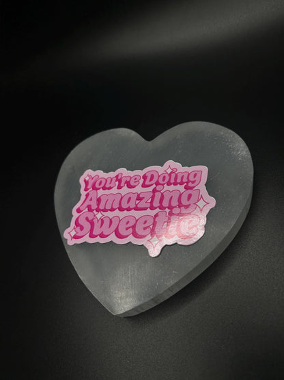 You’re Doing Amazing Sweetie Sticker, Motivational Pop Culture Vinyl Sticker for Laptop, Journal, Water Bottle, Self Love Encouragement