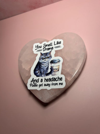 You Smell Like Drama Funny Cat Lover Gift, Cute Cat Quote Mug, Sticker, or T-Shirt, Sarcastic Pet Owner Humor, Gift for Cat Mom & Cat Dad