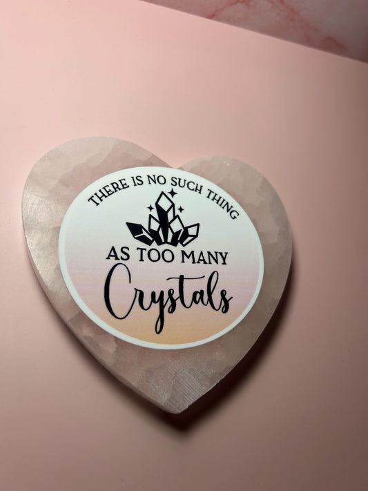 There Is No Such Thing as Too Many Crystals Sticker, Crystal Lover Vinyl Decal, Witchy Aesthetic Gift, Spiritual Crystal Collector Sticker